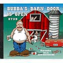 Bubba’s Barn Door Is Open