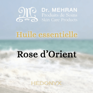 Huile essentielle de rose d’Orient